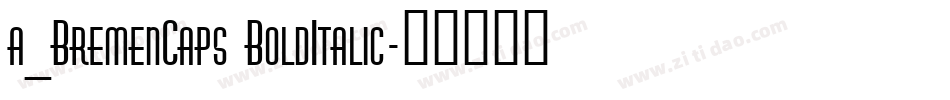 a_BremenCaps BoldItalic字体转换
